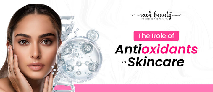 The Role of Antioxidants in Skincare