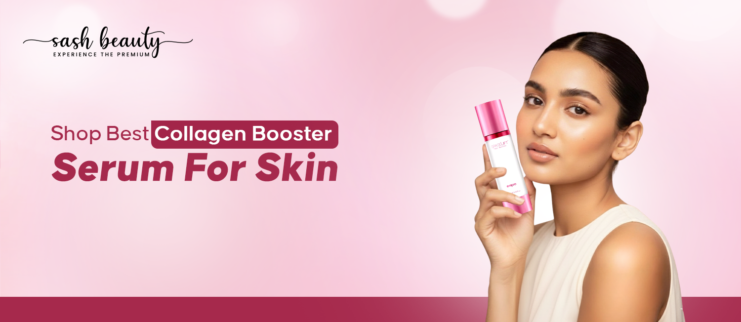 Best Collagen Booster Serum For Skin – Sash Beauty